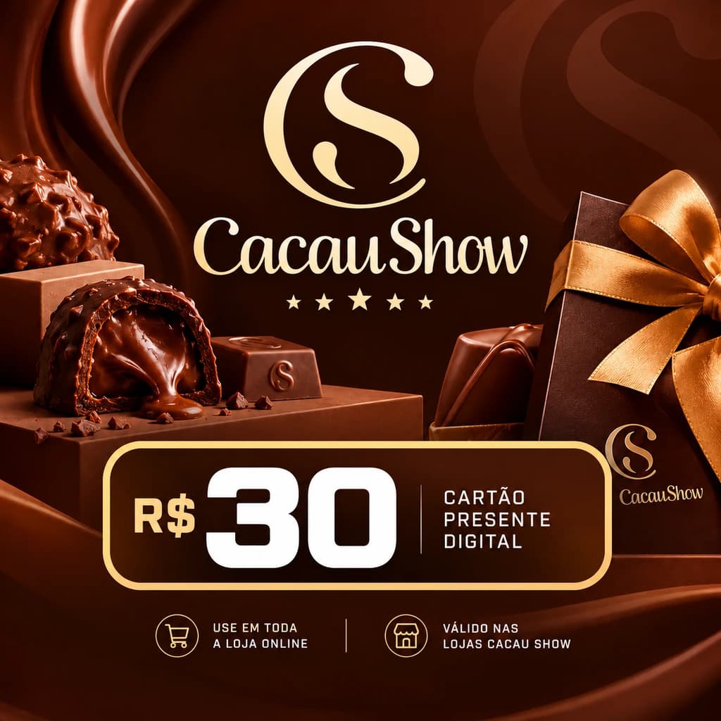 Gift Card Cacau Show R$ 30,00 - Cartão Presente Digital